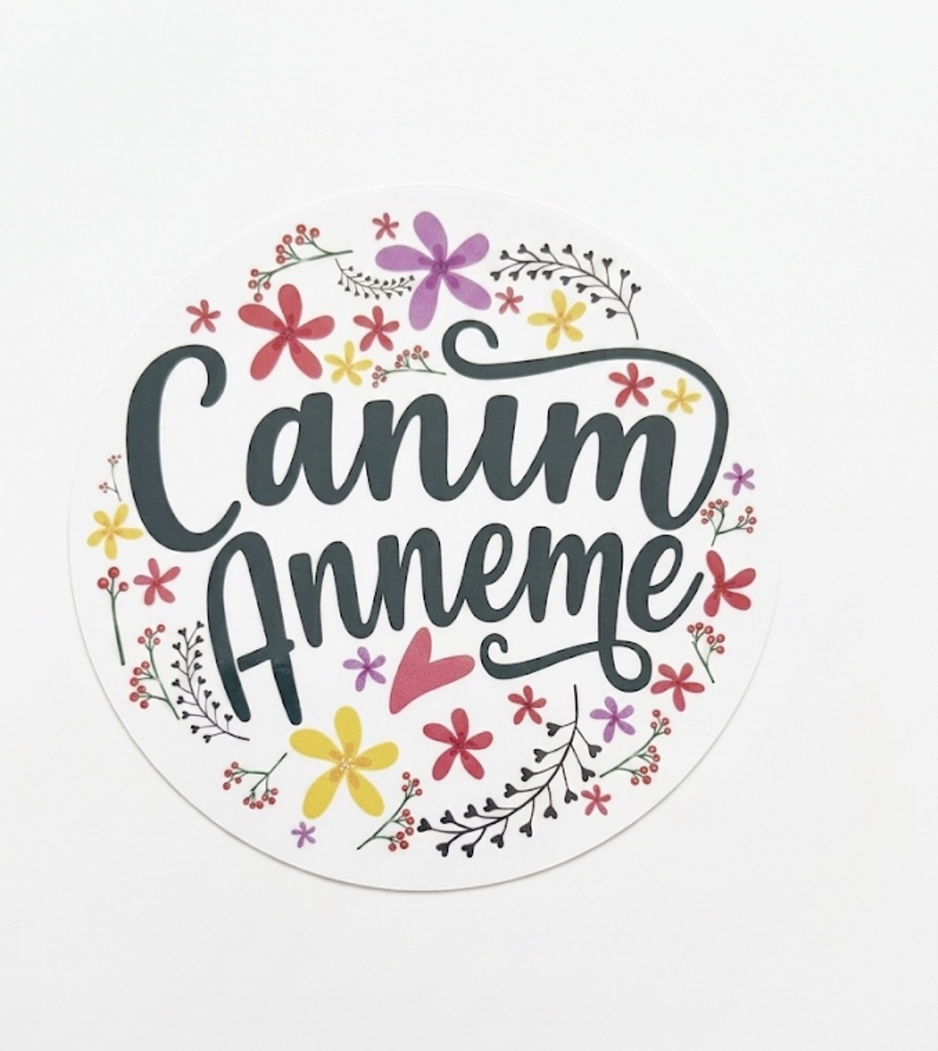 CANIM ANNEM STİCKER 